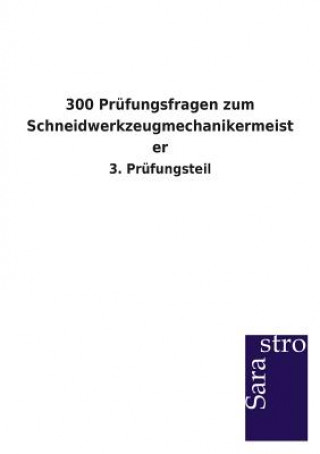 300 Prufungsfragen zum Schneidwerkzeugmechanikermeister