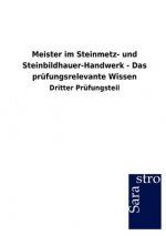Meister im Steinmetz- und Steinbildhauer-Handwerk - Das prufungsrelevante Wissen