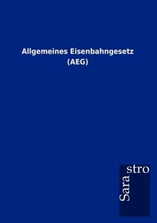 Allgemeines Eisenbahngesetz (AEG)