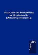 Gesetz uber eine Berufsordnung der Wirtschaftsprufer (Wirtschaftspruferordnung)