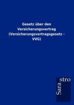 Gesetz uber den Versicherungsvertrag (Versicherungsvertragsgesetz - VVG)