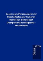 Gesetz zum Personalrecht der Beschaftigten der fruheren Deutschen Bundespost (Postpersonalrechtsgesetz - PostPersRG)