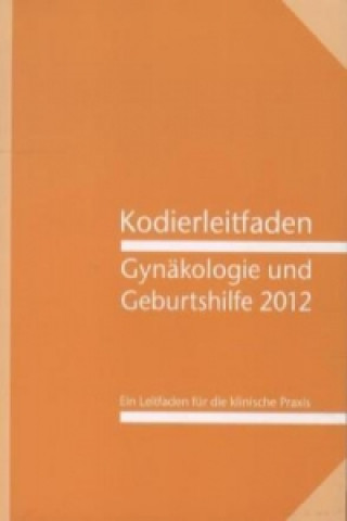 Kodierleitfaden Gynäkologie und Geburtshilfe 2012