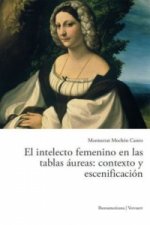 El intelecto femenino en las tablas áureas: contexto y escenificación.