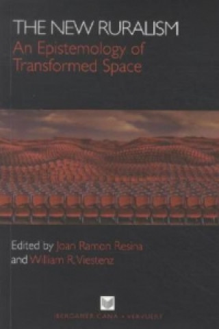 The New Ruralism: An Epistemology of Transformed Space.