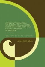Cósmica y cosmética: pliegues de la alegoría en sor Juana Inés de la Cruz y Pedro Calderón de la Barca.