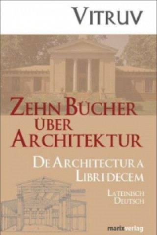 Zehn Bücher über Architektur. De Architectura Libri Decem