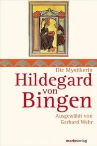 Die Mystikerin Hildegard von Bingen