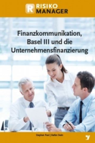 Finanzkommunikation, Basel III und die Unternehmensfinanzierung