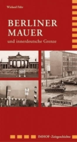 Berliner Mauer und innerdeutsche Grenze