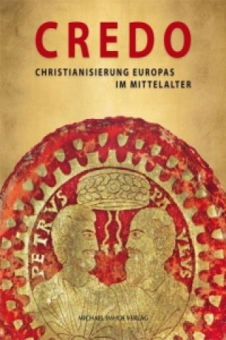 Credo - Christianisierung Europas im Mittelalter, 2 Bde.