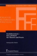 Fachübersetzen - Ein Lehrbuch für Theorie und Praxis