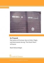In Transit. Narratives of German Jews in Exile, Flight, and Internment During 