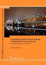 Translation and the Westernization of Eighteenth-Century Russia. A Social-Systemic Perspective
