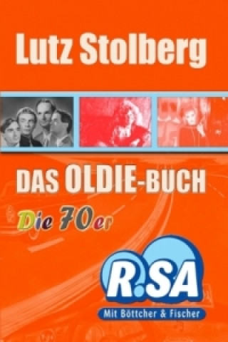 Das Oldie-Buch - Die 70er, mit Böttcher & Fischer