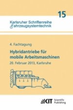 Hybridantriebe fur mobile Arbeitsmaschinen. 4. Fachtagung des VDMA und des Karlsruher Instituts fur Technologie, 20. Februar 2013, Karlsruhe