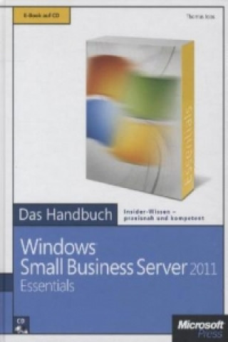 Microsoft Windows Small Business Server 2011 Essentials - Das Handbuch
