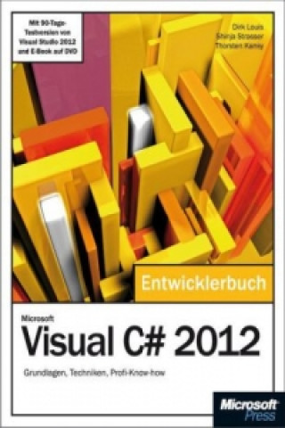 Microsoft Visual C# 2012 - Das Entwicklerbuch. Mit einem ausführlichen Teil zur Erstellung von Windows Store Apps