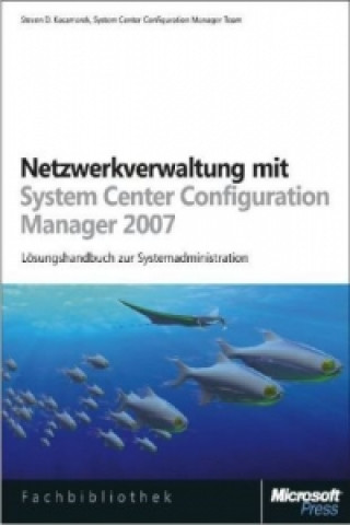 Netzwerkverwaltung mit Microsoft System Center Configuration Manager 2007