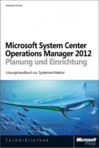 System Center Operations Manager 2012 - Planung und Einrichtung