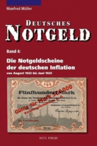 Die Notgeldscheine der deutschen Inflation von August 1922 bis Juni 1923