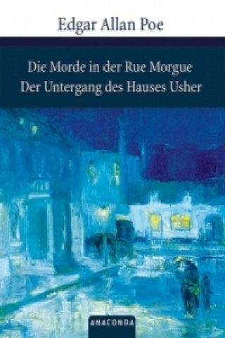 Die Morde in der Rue Morgue. Der Untergang des Hauses Usher