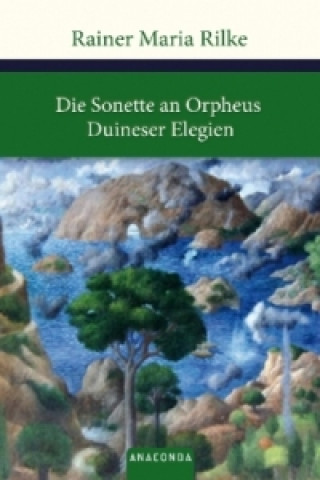 Die Sonette an Orpheus. Duineser Elegien