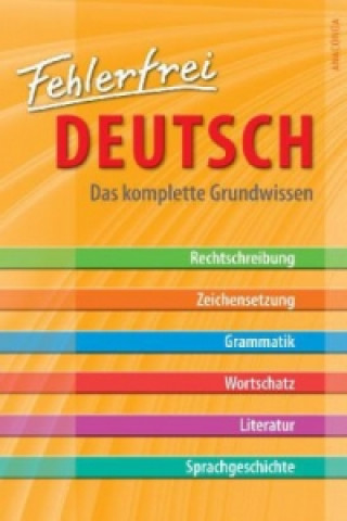 Fehlerfrei Deutsch - Das komplette Grundwissen