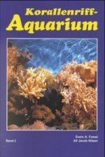 Dekoration und Aquarientypen, Einfahren eines Korallenriff-Aquariums, Lebende Steine und Algen, Futter, Vermehrung, Parasiten, Krankheiten