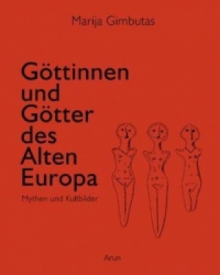 Göttinnen und Götter im Alten Europa