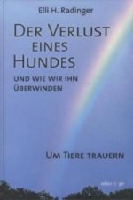 Der Verlust eines Hundes und wie wir ihn überwinden