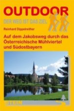 Auf dem Jakobsweg durch Böhmen, das Österreichische Mühlviertel und Südostbayern nach Innsbruck