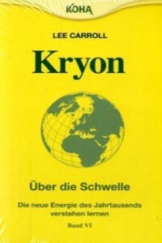 Kryon: Kryon6. Über die Schwelle. Die Energie des neuen Jahrtausends: Bd 6 (Broschiert)