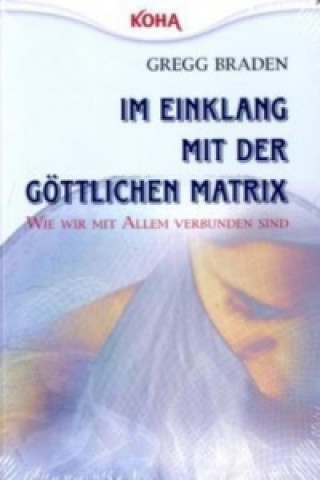 Im Einklang mit der göttlichen Matrix (Broschiert)