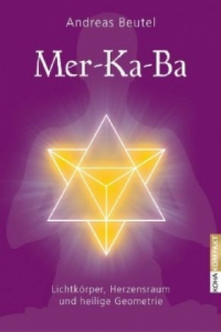 Merkaba - Lichtkörper, Herzensraum und heilige Geometrie