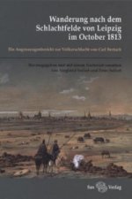 Wanderung nach dem Schlachtfelde von Leipzig im October 1813