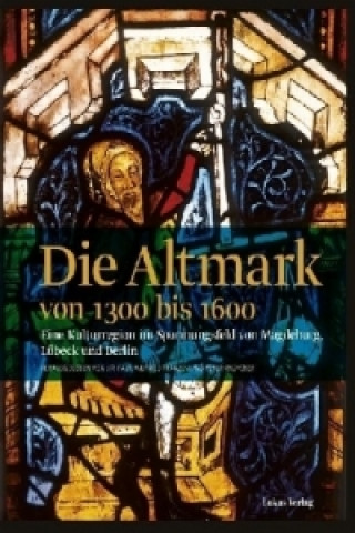 Die Altmark von 1300 bis 1600