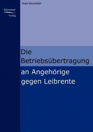 Betriebsubertragung an Angehoerige gegen Leibrente