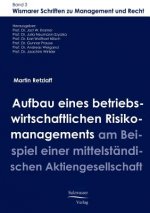 Aufbau eines betriebswirtschaftlichen Risikomanagements am Beispiel einer mittelstandischen Aktiengesellschaft