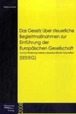 Das Gesetz über steuerliche Begleitmaßnahmen zur Einführung der Europäischen Gesellschaft und zur Änderung weiterer steuerrechtlicher Vorschriften (SE