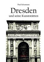 Dresden und seine Kunststatten