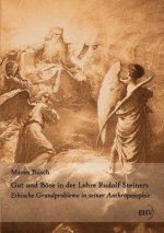 Gut und Boese in der Lehre Rudolf Steiners