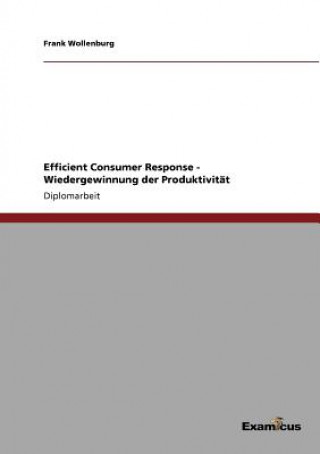 Efficient Consumer Response - Wiedergewinnung der Produktivitat