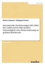 Internationale Zertifizierungen (ISO 9000, ISO 14000 und EU-OEKO-AUDIT)