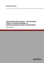 Reinventing Government - Die zentralen Thesen von Osborne/Gaebler in institutionenoekonomischer Interpretation