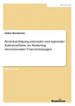 Berucksichtigung nationaler und regionaler Kultureinflusse im Marketing internationaler Unternehmungen