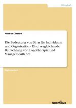 Bedeutung von Sinn fur Individuum und Organisation - Eine vergleichende Betrachtung von Logotherapie und Managementlehre