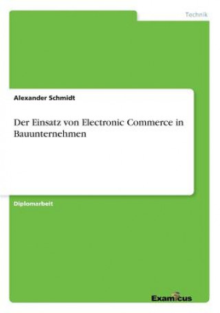 Einsatz von Electronic Commerce in Bauunternehmen