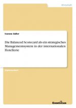 Balanced Scorecard als ein strategisches Managementsystem in der internationalen Hotellerie