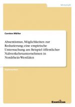 Absentismus, Moeglichkeiten zur Reduzierung; eine empirische Untersuchung am Beispiel oeffentlicher Nahverkehrsunternehmen in Nordrhein-Westfalen